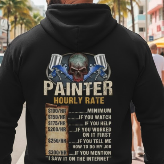 Painter Hourly Rate Skull - Painter Job Humor Hoodie
