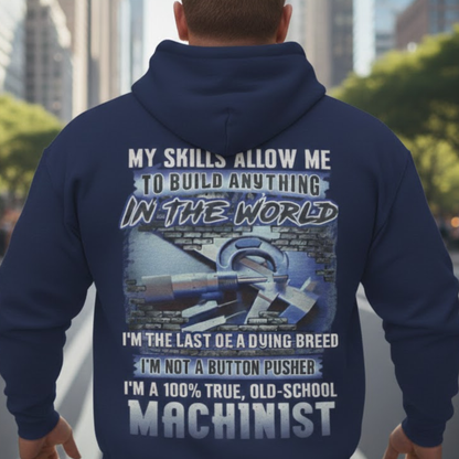 My Skills Allow Me Apparel - Machinist Quote Hoodie