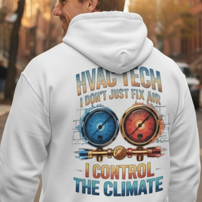 HVAC Tech I Control The Climate Apparel - HVAC Tech Hoodie