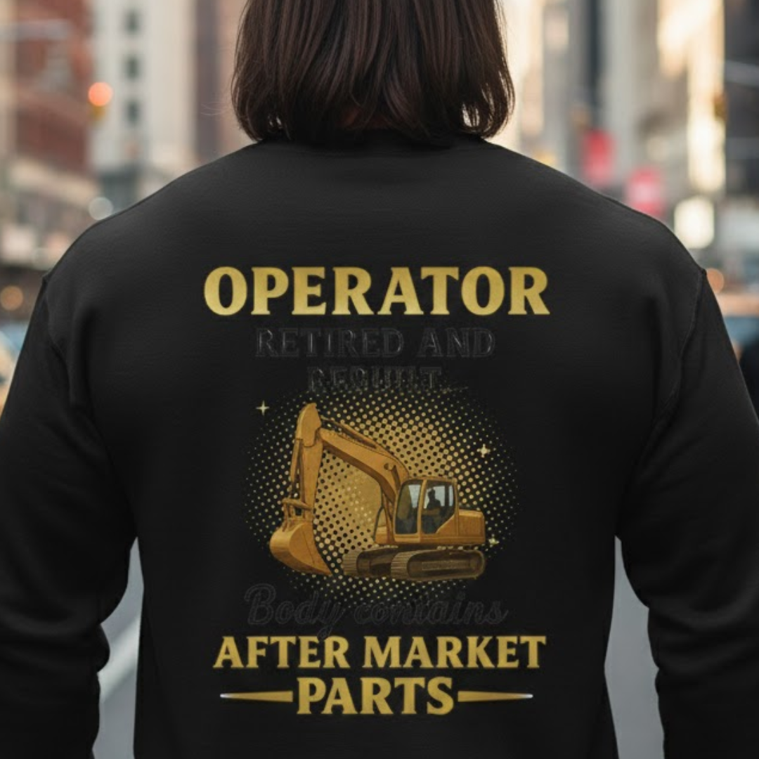 Retired And Rebuilt - Operator Humor  Premium Sweatshirt