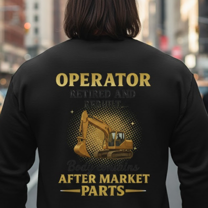 Retired And Rebuilt - Operator Humor  Premium Sweatshirt