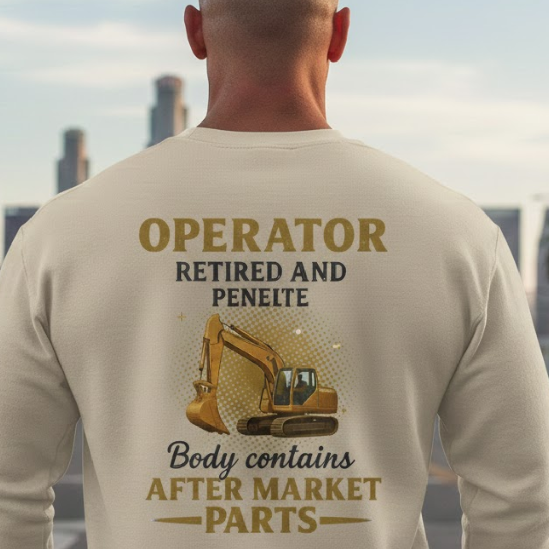 Retired And Rebuilt - Operator Humor  Premium Sweatshirt