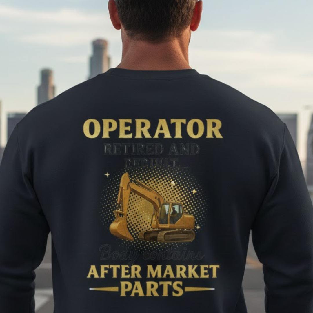 Retired And Rebuilt - Operator Humor  Premium Sweatshirt