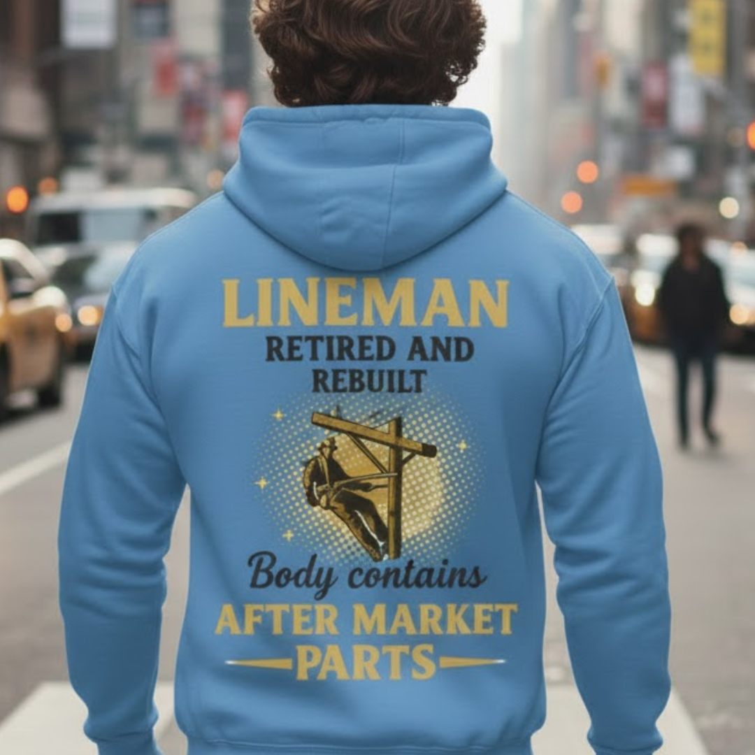 Lineman Retired & Rebuilt Hoodie for Man