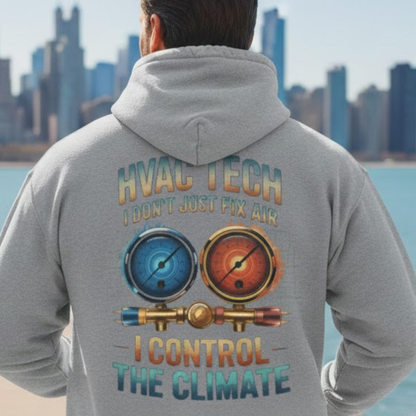 HVAC Tech I Control The Climate Apparel - HVAC Tech Hoodie